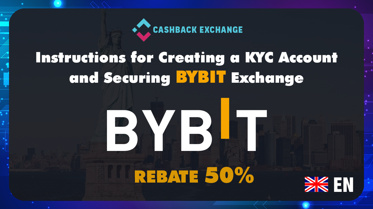 Instructions for Trading From A-Z On Bybit Exchange ( 50% transaction fee refund)